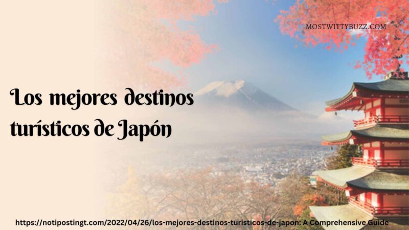 https://notipostingt.com/2022/04/26/los-mejores-destinos-turisticos-de-japon